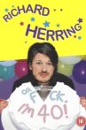 Richard Herring: Oh Fuck, I'm 40! Movie Streaming Online