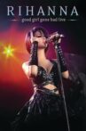 Rihanna: Good Girl Gone Bad Live Movie Streaming Online