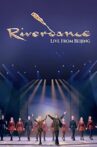 Riverdance: Live From Beijing Movie Streaming Online
