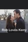 Rob Loves Kerry Movie Streaming Online
