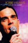 Robbie Williams: Live at the Albert Movie Streaming Online