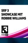 Robbie Williams - SRF 3 Showcase Movie Streaming Online