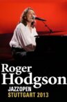 Roger Hodgson: Live At Jazz Open Stuttgart Movie Streaming Online