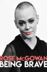 Rose McGowan: Being Brave Movie Streaming Online