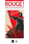 Rouge ! L'art au pays des soviets Movie Streaming Online