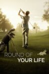 Round of Your Life Movie Streaming Online