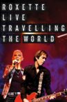 Roxette : Live Travelling the World Movie Streaming Online