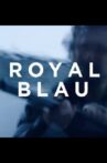 Royal Blue Movie Streaming Online