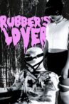 Rubber's Lover Movie Streaming Online