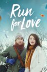 Run for Love Movie Streaming Online