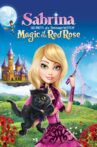 Sabrina: Secrets of a Teenage Witch Magic Of The Red Rose Movie Streaming Online