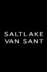 Saltlake Van Sant Movie Streaming Online