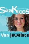Sara Kroos: Van jewelste Movie Streaming Online