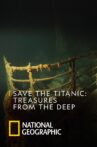 Save The Titanic : Treasures From The Deep Movie Streaming Online