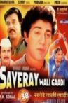 Saveray Wali Gaadi Movie Streaming Online
