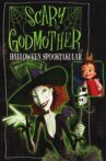 Scary Godmother: Halloween Spooktakular Movie Streaming Online