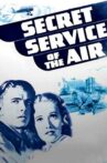 Secret Service of the Air Movie Streaming Online