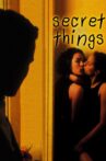 Secret Things Movie Streaming Online