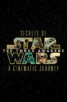 Secrets of the Force Awakens: A Cinematic Journey Movie Streaming Online