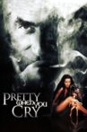 Seduced: Pretty When You Cry Movie Streaming Online
