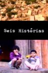 Seis Histórias Movie Streaming Online