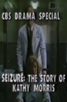 Seizure: The Story of Kathy Morris Movie Streaming Online