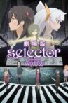 selector destructed WIXOSS Movie Streaming Online