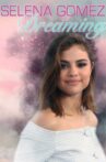 Selena Gomez: Dreaming Movie Streaming Online