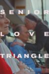 Senior Love Triangle Movie Streaming Online