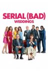 Serial (Bad) Weddings Movie Streaming Online