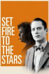 Set Fire to the Stars Movie Streaming Online