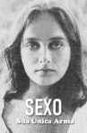 Sexo, Sua Única Arma Movie Streaming Online