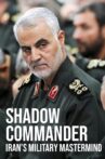 Shadow Commander: Iran’s Military Mastermind Movie Streaming Online
