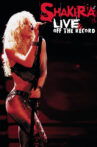 Shakira: Live & Off the Record Movie Streaming Online