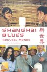 Shanghaï Blues, nouveau monde Movie Streaming Online