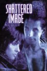 Shattered Image Movie Streaming Online