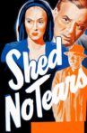 Shed No Tears Movie Streaming Online