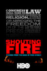 Shouting Fire: Stories from the Edge of Free Speech Movie Streaming Online