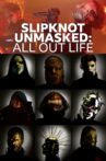 Slipknot Unmasked: All Out Life Movie Streaming Online