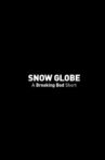 Snow Globe: A Breaking Bad Short Movie Streaming Online