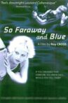 So Faraway and Blue Movie Streaming Online