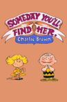 Someday You'll Find Her, Charlie Brown Movie Streaming Online