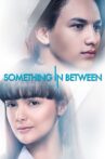 Something In Between Movie Streaming Online
