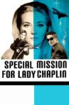 Special Mission Lady Chaplin Movie Streaming Online