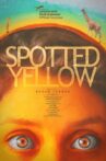 Spotted Yellow Movie Streaming Online