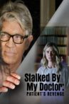 Stalked by My Doctor: Patient's Revenge Movie Streaming Online