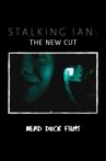 Stalking Ian:The New Cut Movie Streaming Online