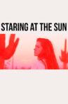 Staring at the Sun Movie Streaming Online