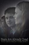 Stars Are Already Dead Movie Streaming Online