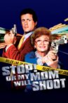 Stop! Or My Mom Will Shoot Movie Streaming Online